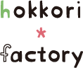 ほっこりファクトリー hokkori factory